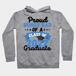 Proud Bonus Dad Of A Class Of 2022 Graduate Hoodie